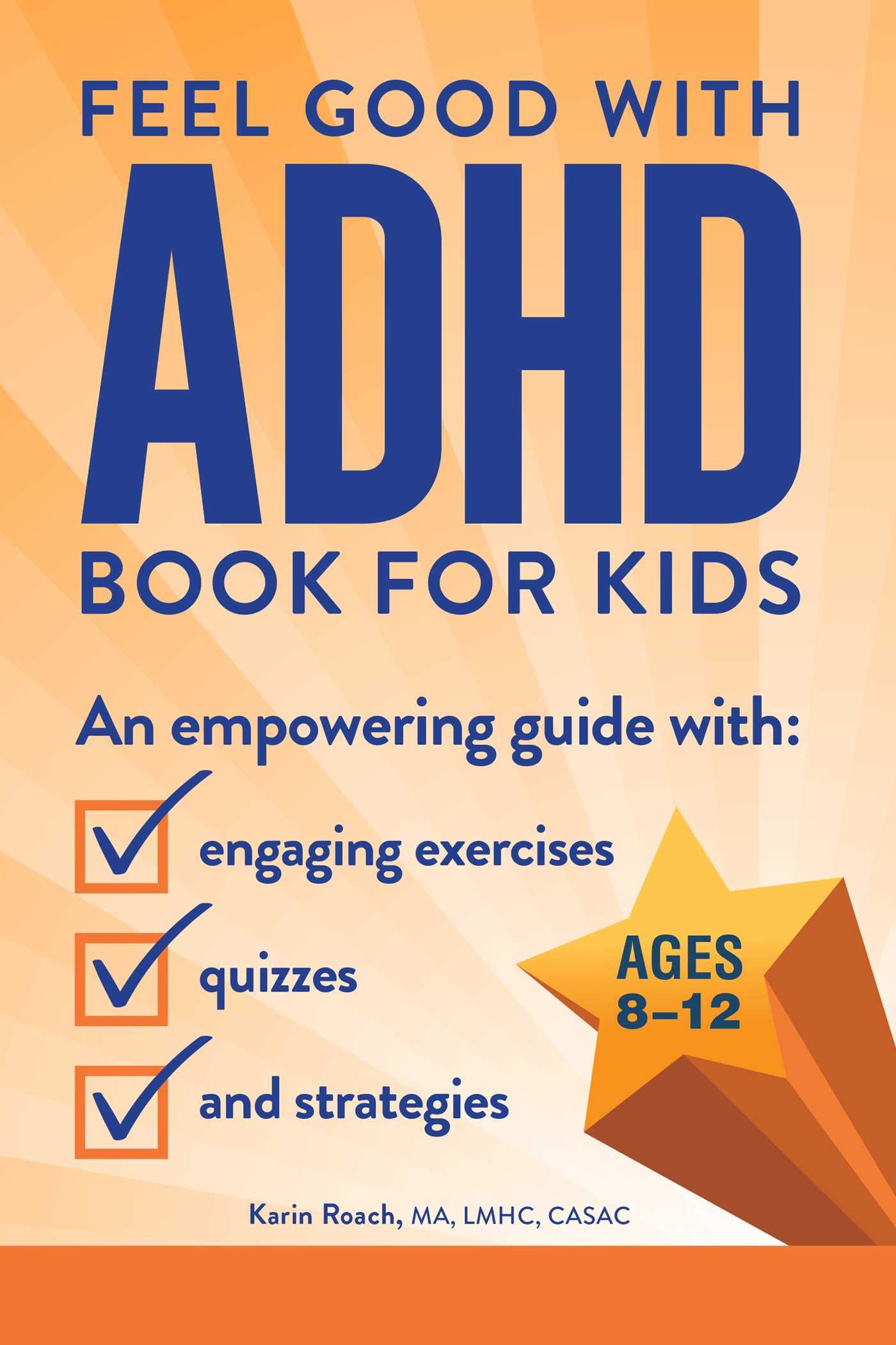 The Feel Good With Adhd Book For Kids: An Empowering Guide With Engaging Exercises, Quizzes, And Strategies,Used
