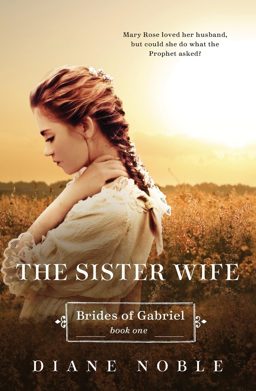 The Sister Wife: Brides Of Gabriel Book One
