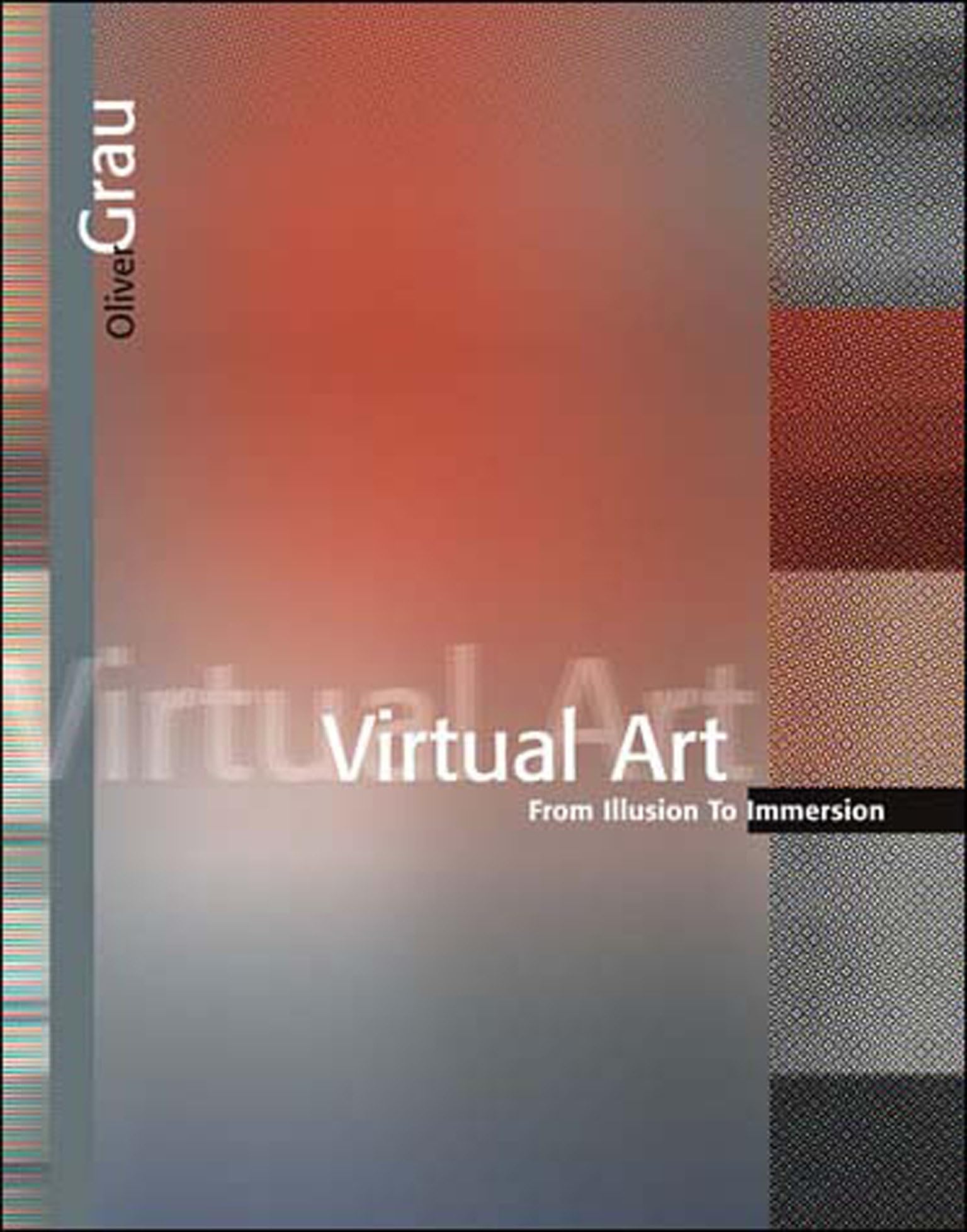 Virtual Art: From Illusion To Immersion (Leonardo),New