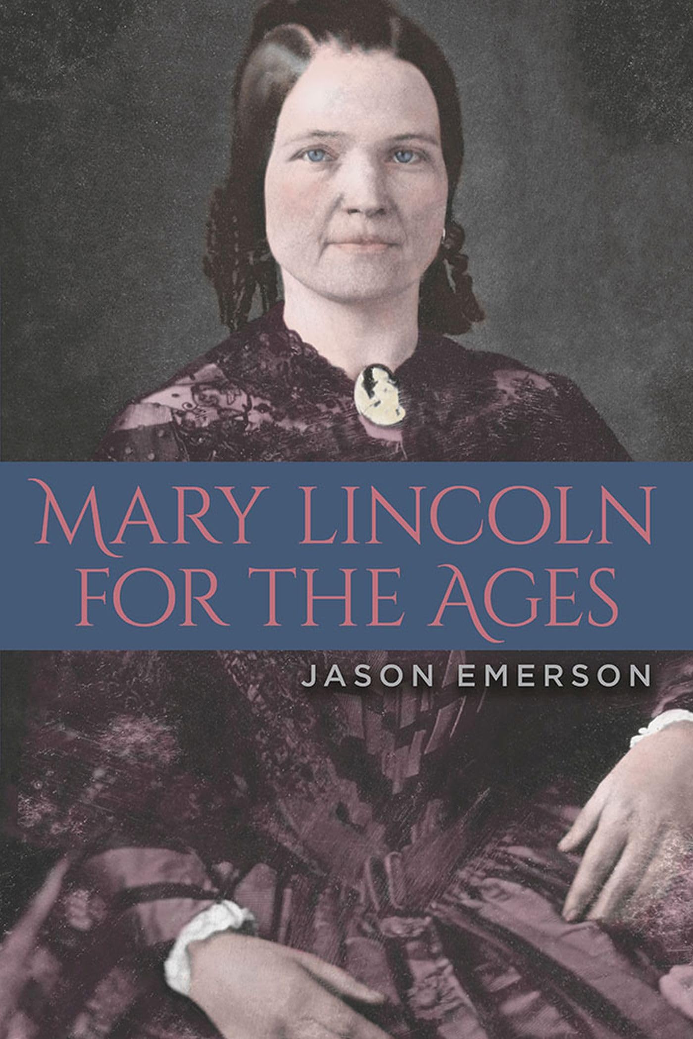 Mary Lincoln For The Ages,Used
