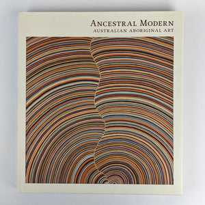 Ancestral Modern: Australian Aboriginal Art,Used