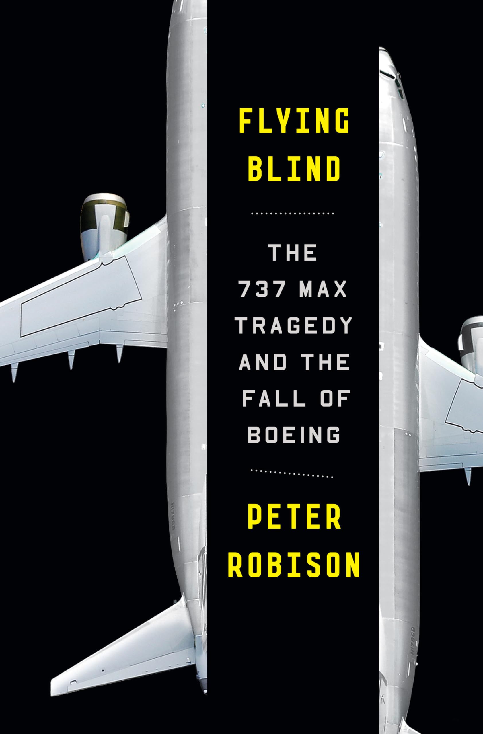 Flying Blind: The 737 Max Tragedy And The Fall Of Boeing-used