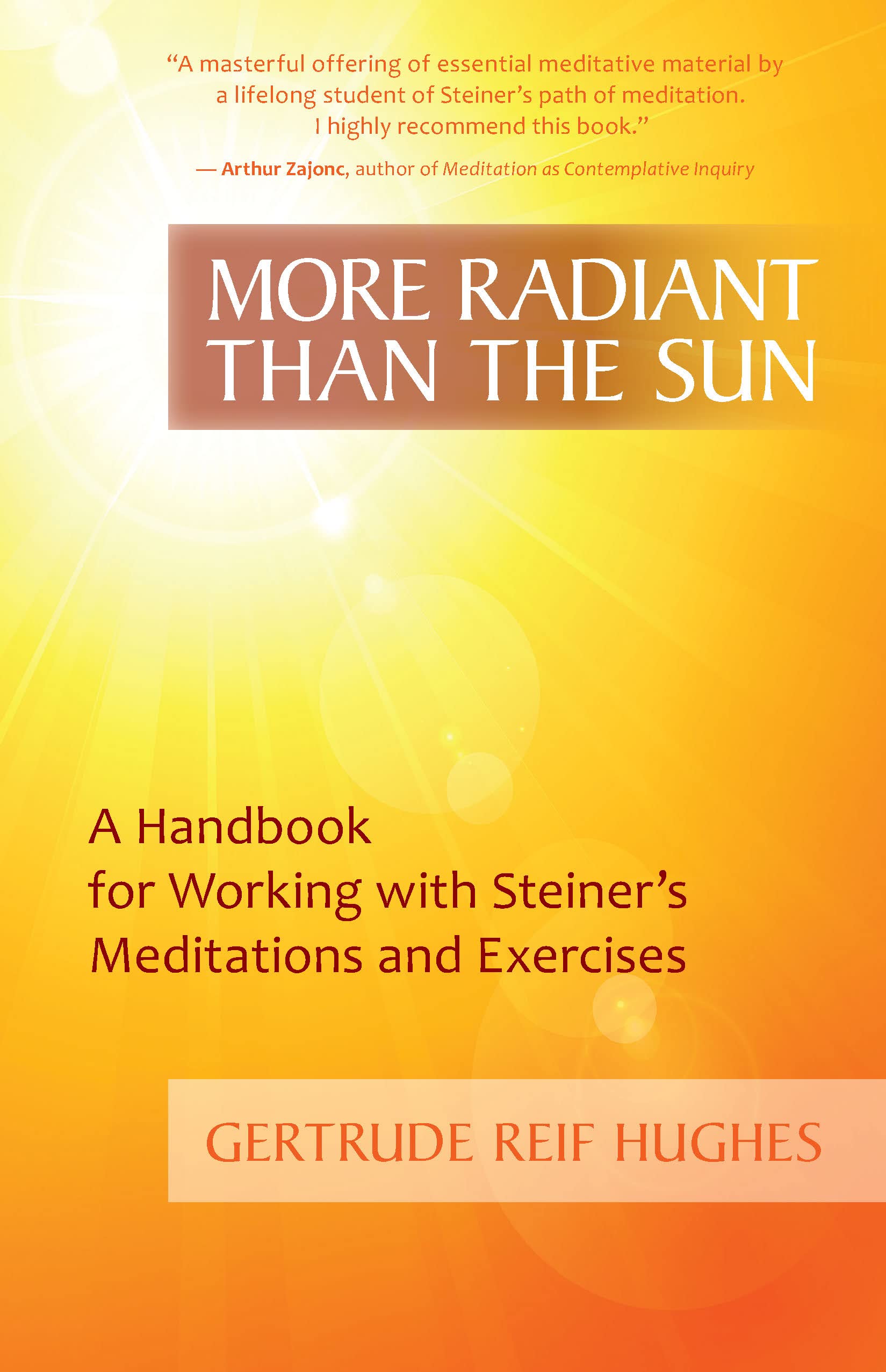 More Radiant Than The Sun: A Handbook For Working With Steiner'S Meditations And Exercises,Used