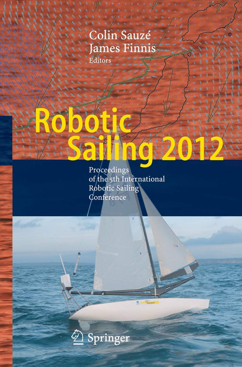 Robotic Sailing 2012: Proceedings of the 5th International Robotic Sailing Conference,Used