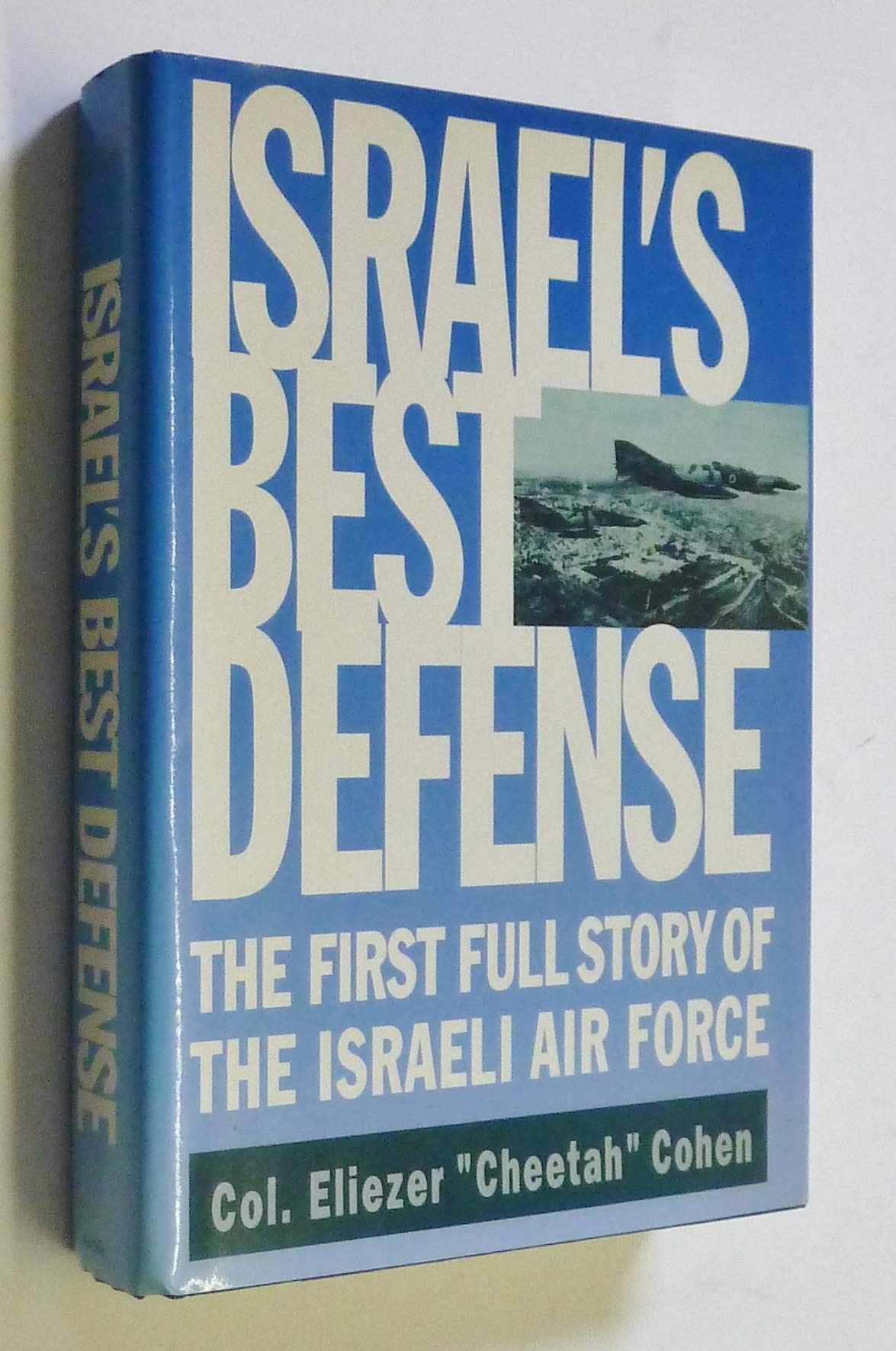 Israel's Best Defense: The First Full Story of the Israeli Air Force,Used