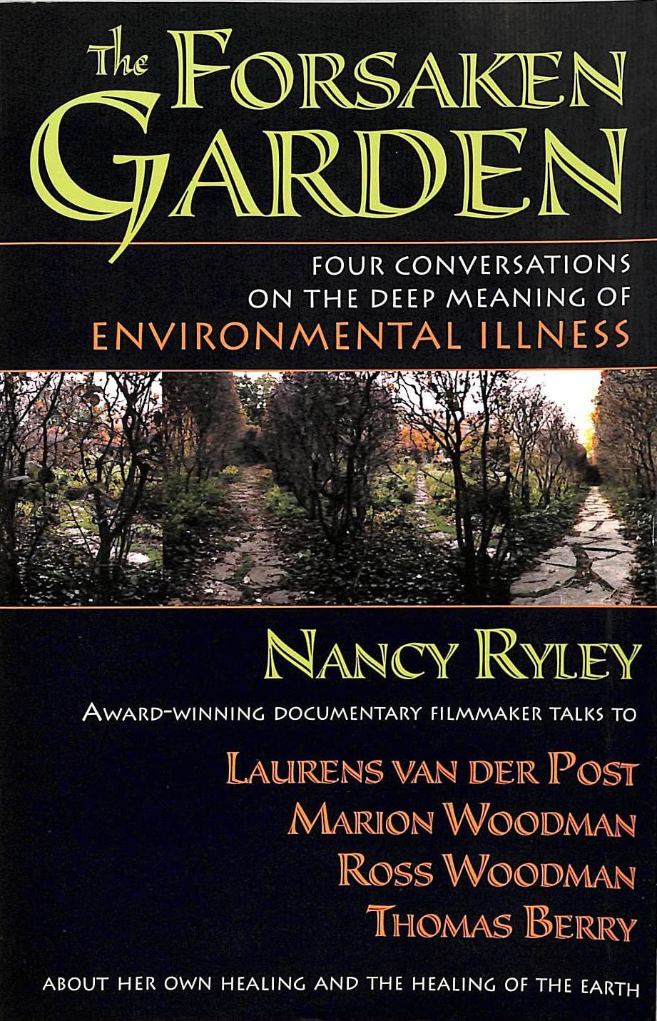 The Forsaken Garden: Four Conversations On The Deep Meaning Of Environmental Illness,Used