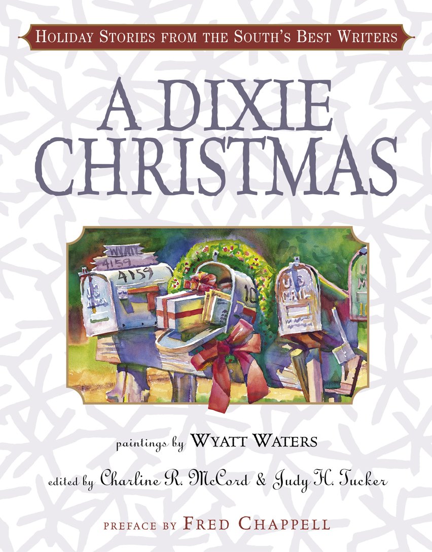 A Dixie Christmas: Holiday Stories From The South'S Best Writers,New