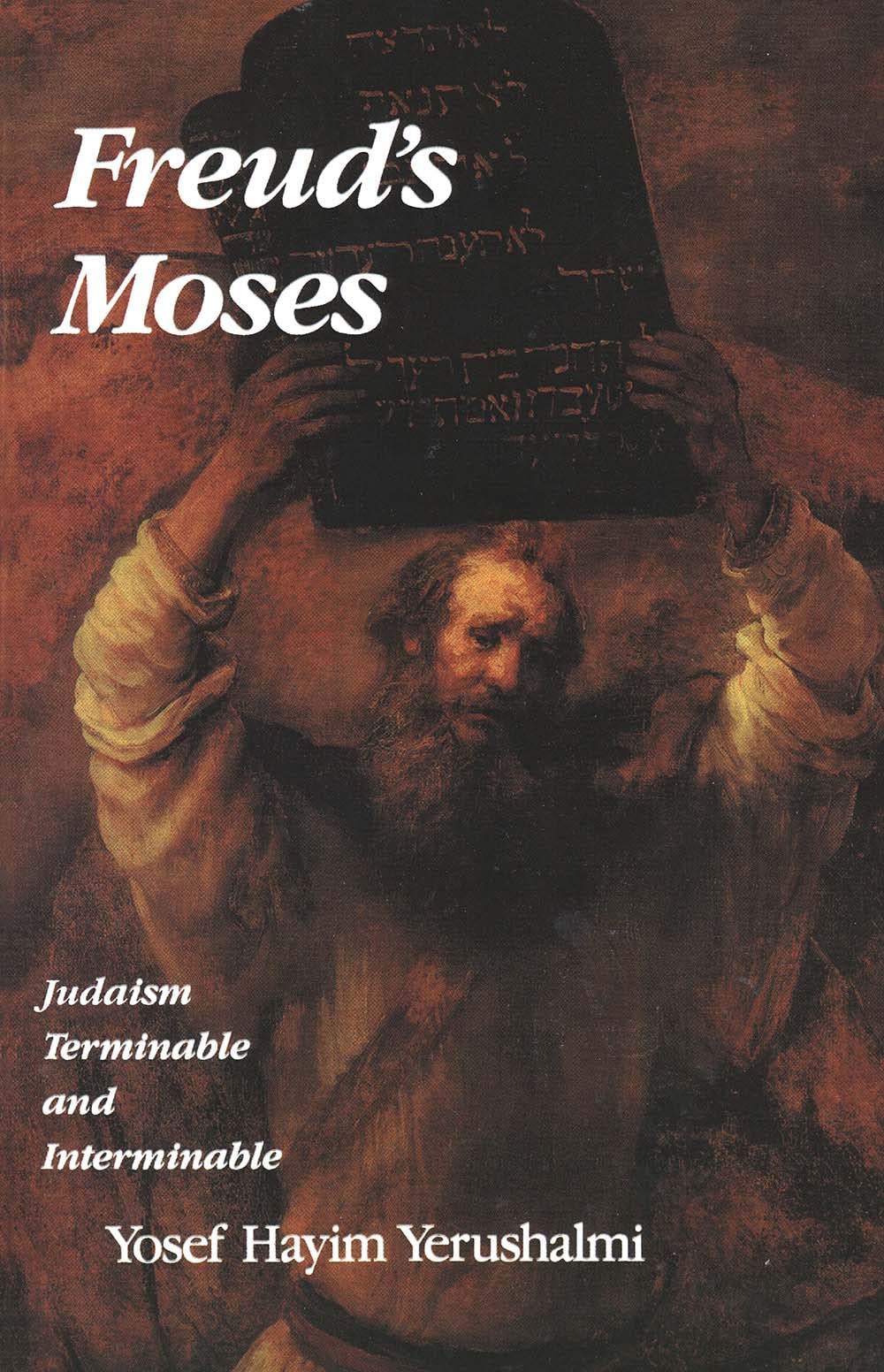 Freud'S Moses: Judaism Terminable And Interminable (The Franz Rosenzweig Lecture Series),New