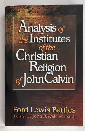 Analysis Of The Institutes Of The Christian Religion Of John Calvin,Used