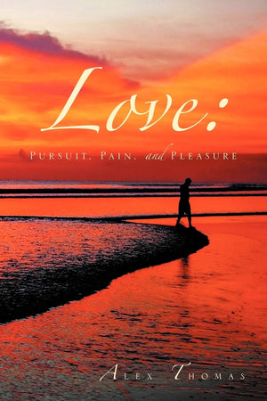 Love: Pursuit, Pain, And Pleasure,Used