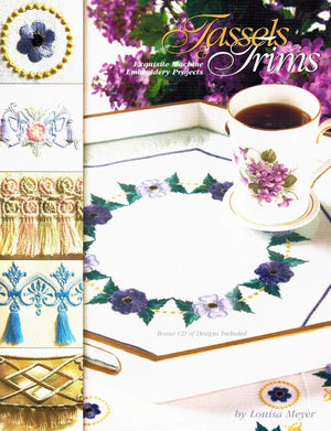 Tassels And Trims: Exquisite Machine Embroidery Projects,Used