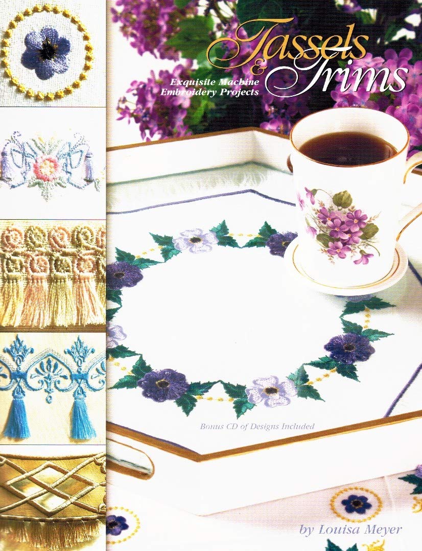 Tassels And Trims: Exquisite Machine Embroidery Projects,Used