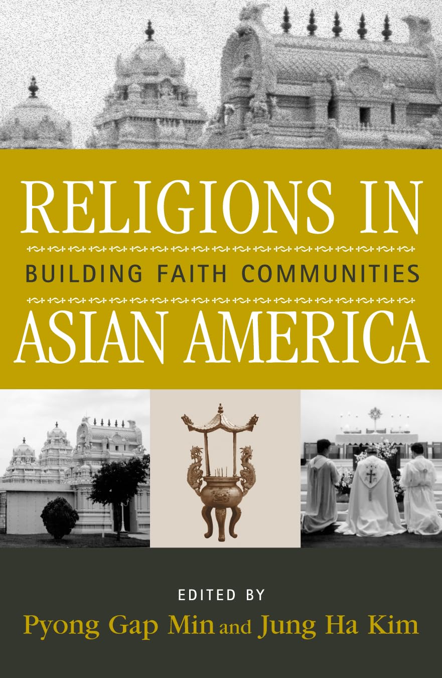 Religions in Asian America: Building Faith Communities (Volume 8) (Critical Perspectives on Asian Pacific Americans, 8),Used