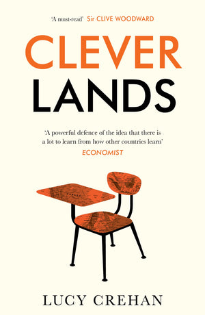 Cleverlands: The secrets behind the success of the worlds education superpowers