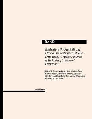 Evaluating The Feasibility Of Developing National Outcome Data Bases To Assist Patients With Making Treatment Decisions,New