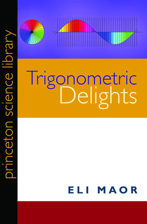 Trigonometric Delights (Princeton Science Library, 29),Used
