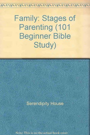 Family: Stages Of Parenting (101 Beginner Bible Study),Used