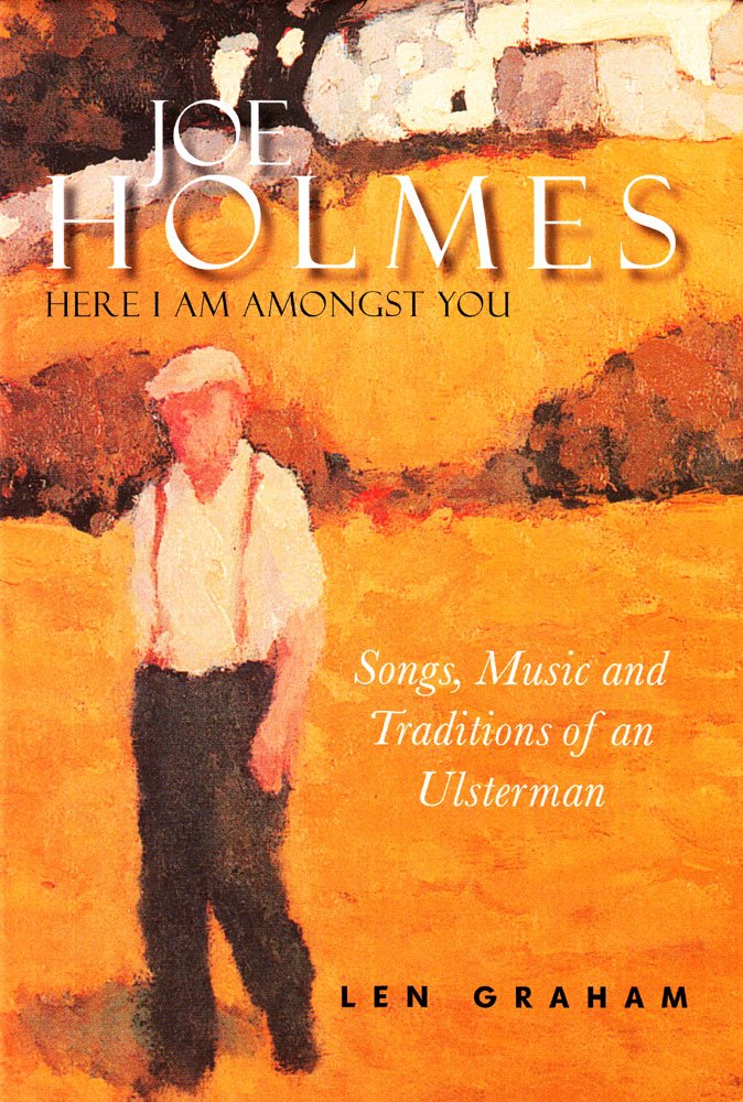 Joe Holmes  Here I Am amongst You: Songs, Music and Traditions of an Ulsterman,Used