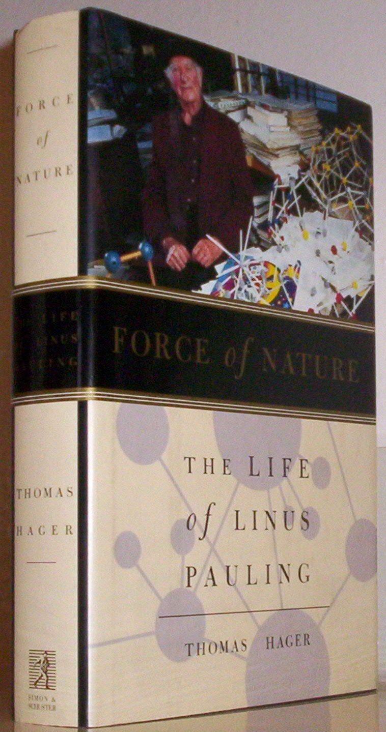 Force Of Nature: The Life Of Linus Pauling