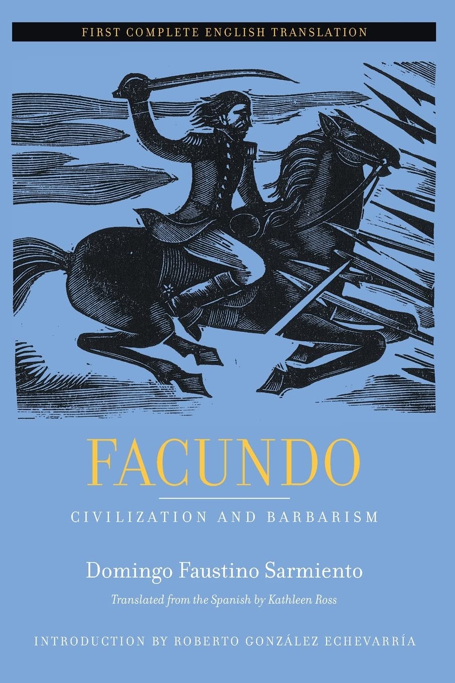 Facundo: Civilization and Barbarism (Latin American Literature and Culture) (Volume 12),New