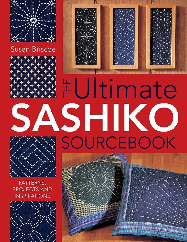 The Ultimate Sashiko Sourcebook 20Th Anniversary Limited Edition: Patterns, Projects And Inspirations,Used