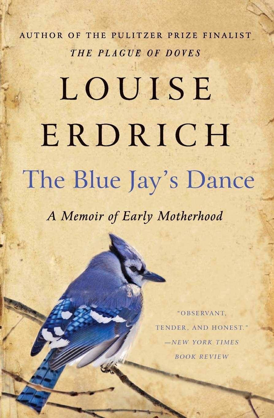 The Blue Jay's Dance: A Memoir of Early Motherhood,Used