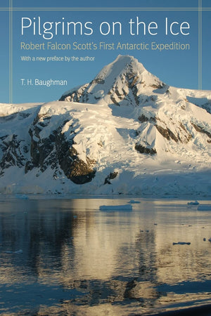 Pilgrims On The Ice: Robert Falcon Scott'S First Antarctic Expedition,Used