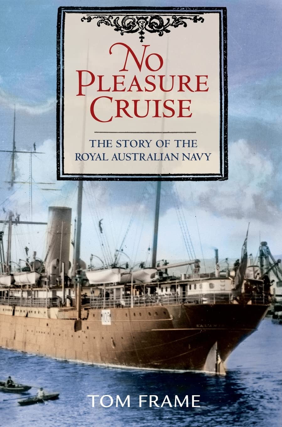 No Pleasure Cruise: The Story of the Royal Australian Navy,Used