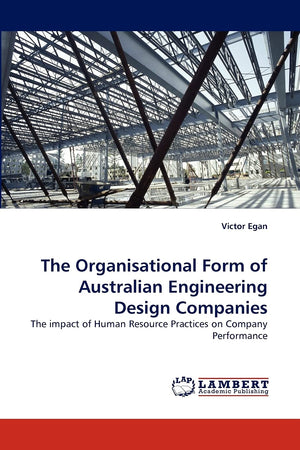 The Organisational Form of Australian Engineering Design Companies: The impact of Human Resource Practices on Company Performanc,Used