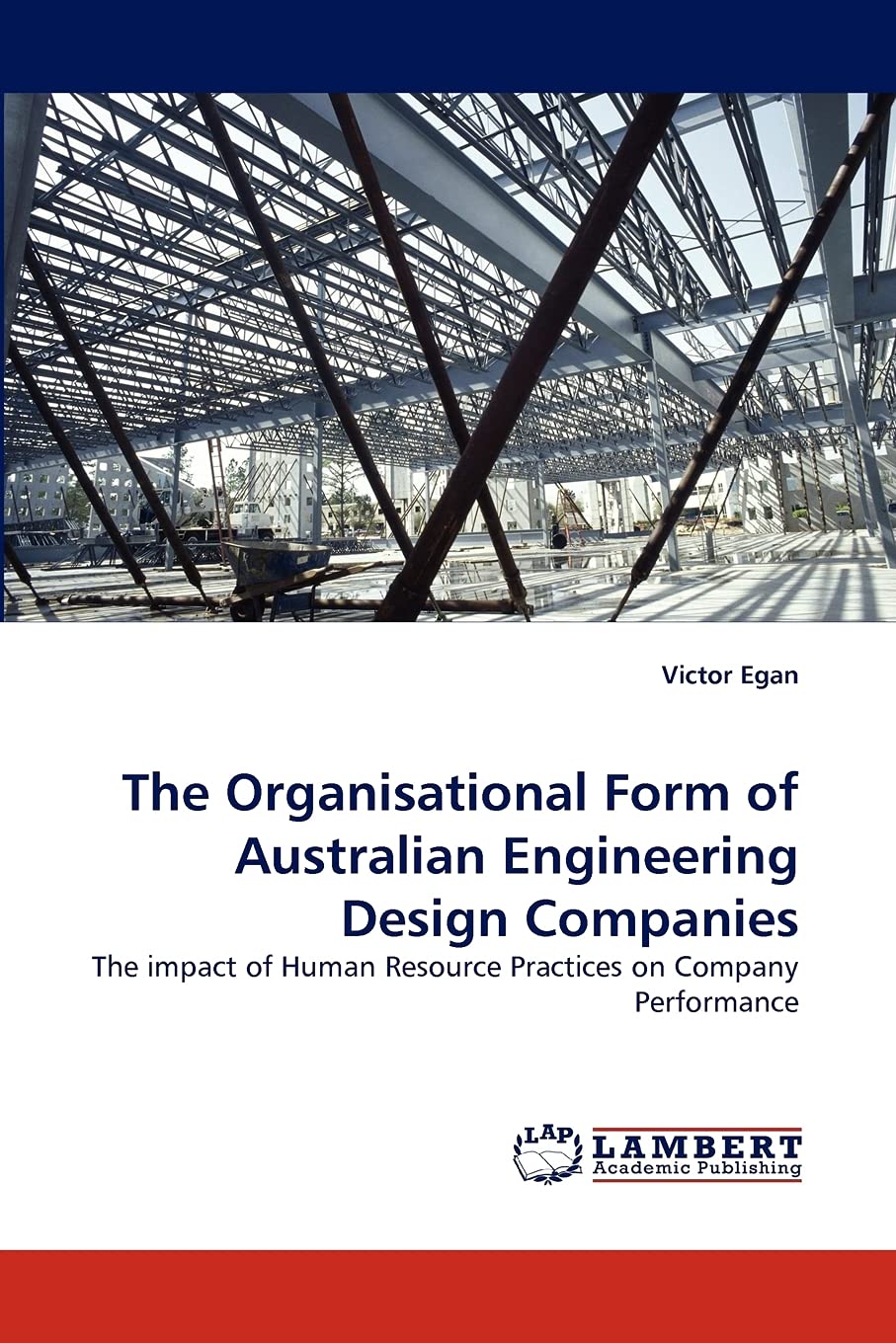 The Organisational Form of Australian Engineering Design Companies: The impact of Human Resource Practices on Company Performanc,Used