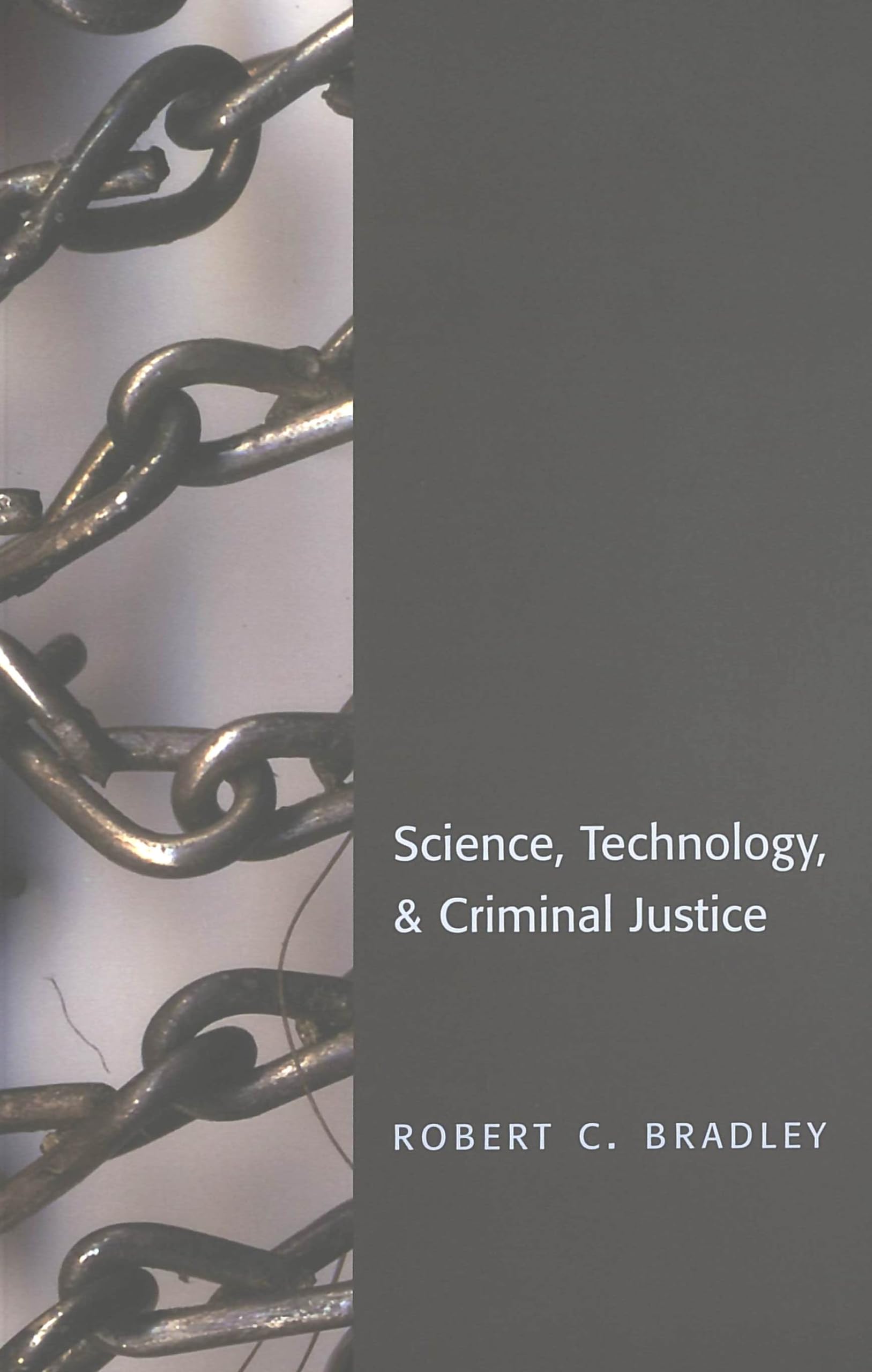 Science, Technology, & Criminal Justice (Studies in Crime and Punishment),Used