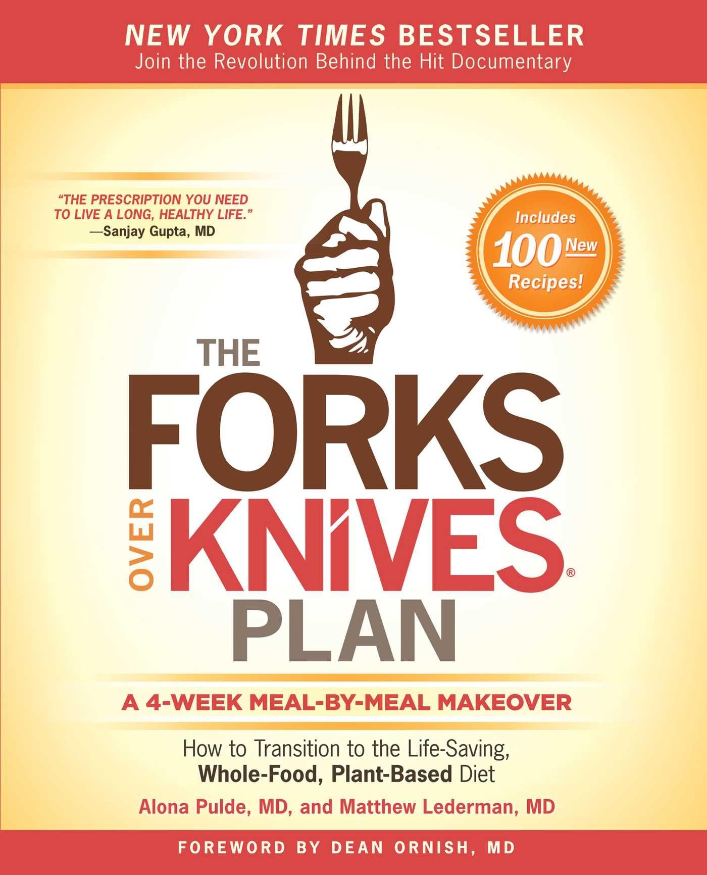 The Forks Over Knives Plan: How To Transition To The Lifesaving, Wholefood, Plantbased Diet