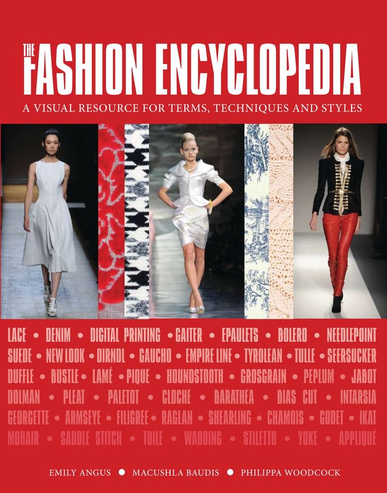 The Fashion Encyclopedia: A Visual Resource For Terms, Techniques, And Styles-used