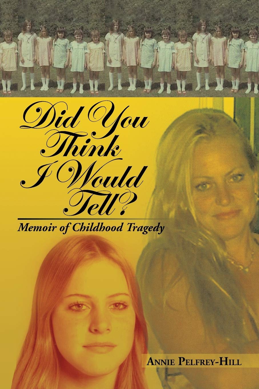 Did You Think I Would Tell?: Memoir Of Childhood Tragedy,Used