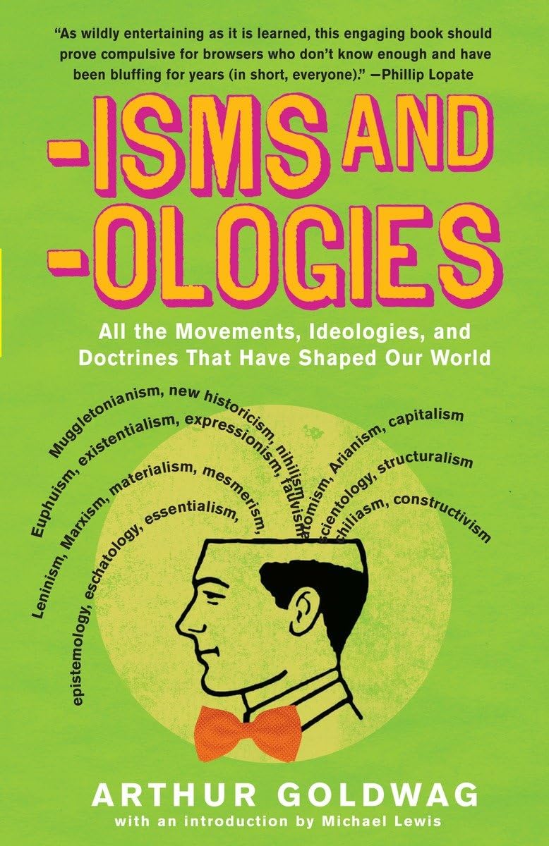 'Isms & 'Ologies: All The Movements, Ideologies And Doctrines That Have Shaped Our World