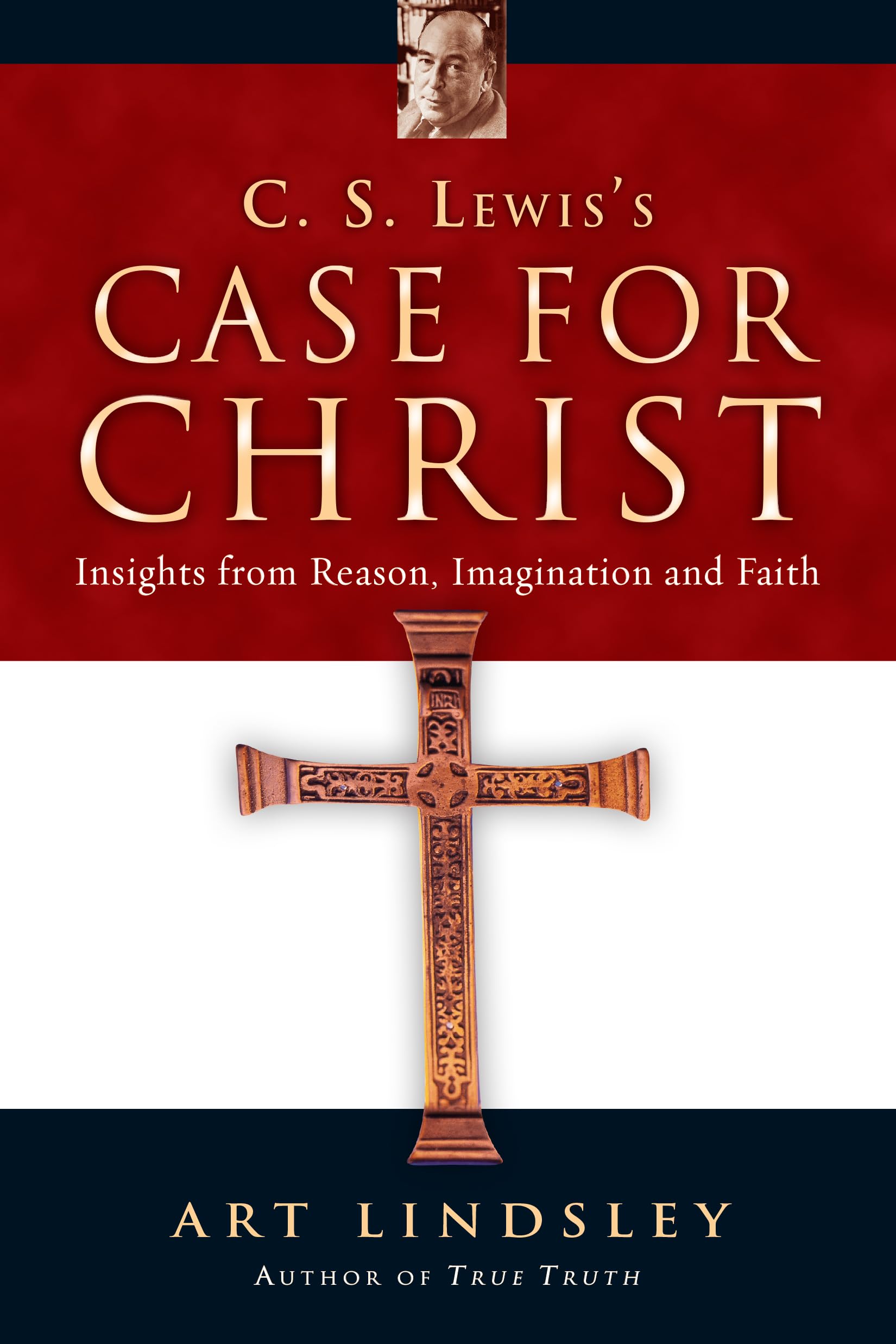 C. S. Lewis'S Case For Christ: Insights From Reason, Imagination And Faith-used