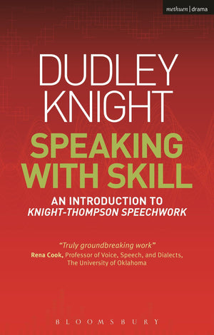 Speaking With Skill: A Skills Based Approach To Speech Training: An Introduction To Knightthompson Speech Work (Performance Boo,New