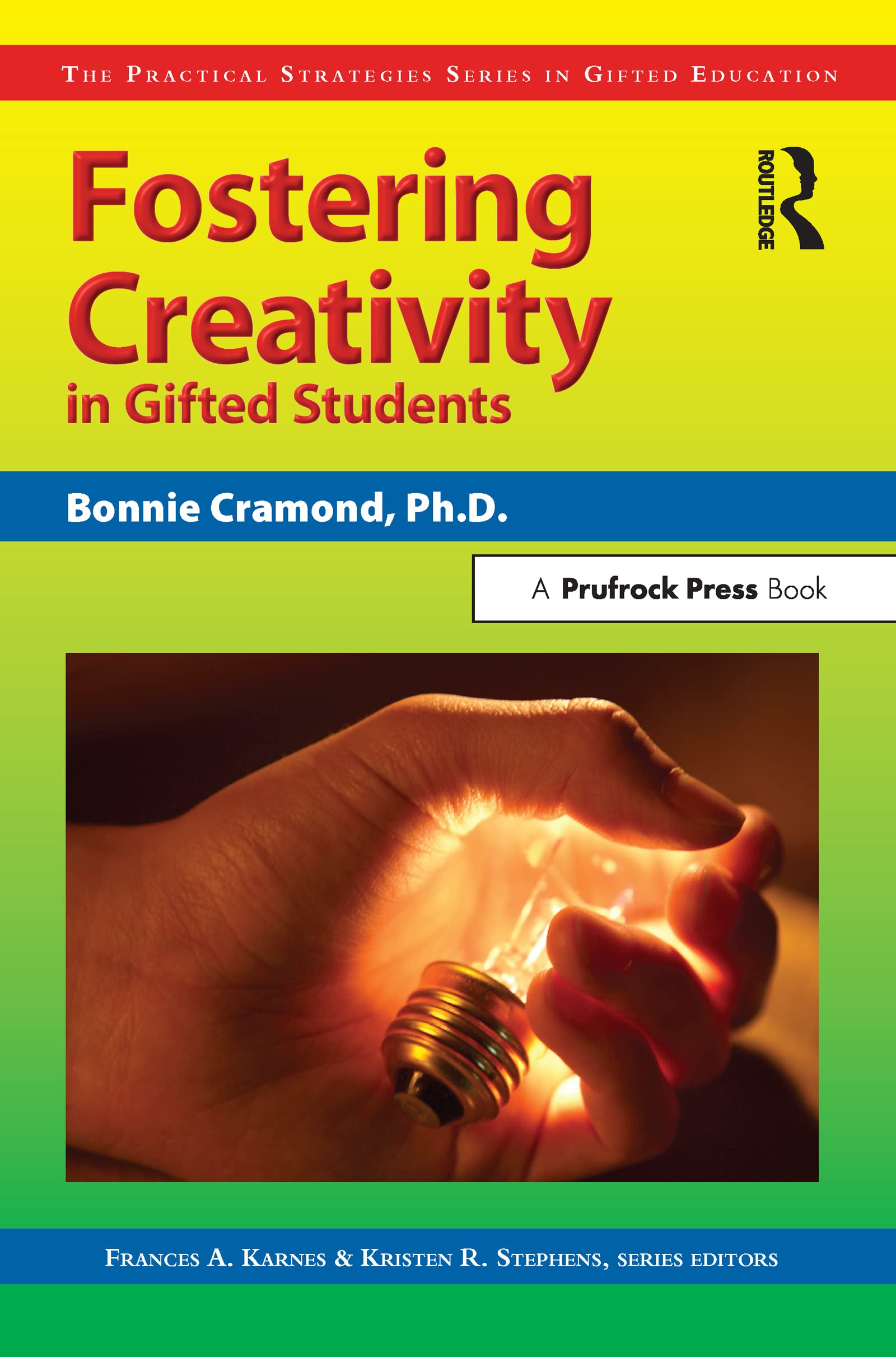 Fostering Creativity in Gifted Students: The Practical Strategies Series in Gifted Education (Practical Strategies in Gifted Edu,New