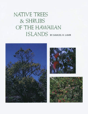 Native Trees and Shrubs of the Hawaiian Islands,Used