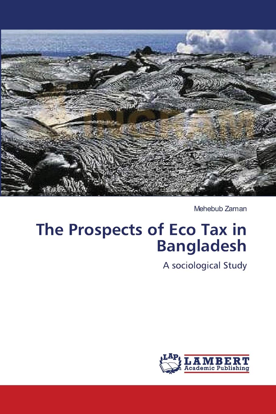 The Prospects of Eco Tax in Bangladesh: A sociological Study,Used