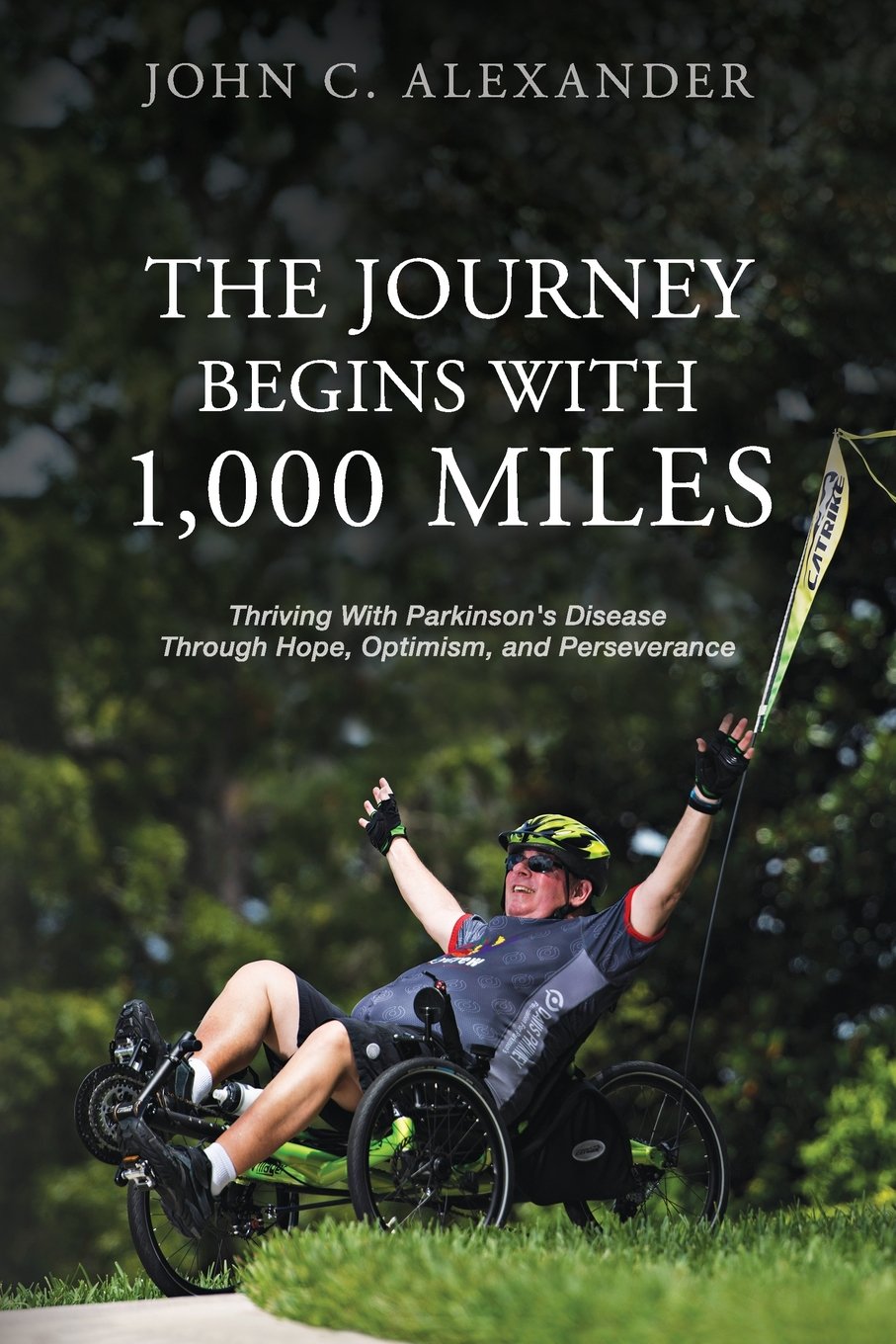The Journey Begins With 1,000 Miles: Thriving With Parkinson's Disease Through Hope, Optimism, and Perseverance,Used