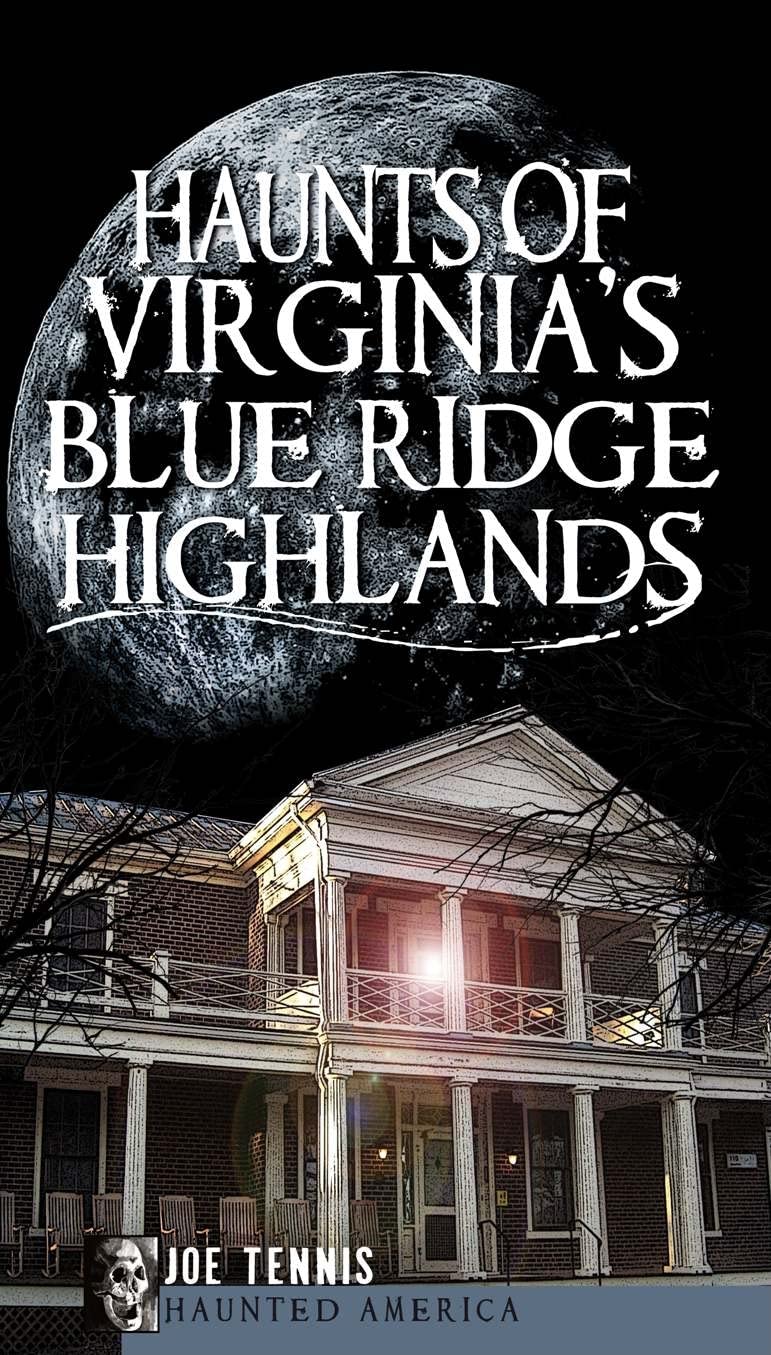 Haunts of Virginia's Blue Ridge Highlands (Haunted America),Used