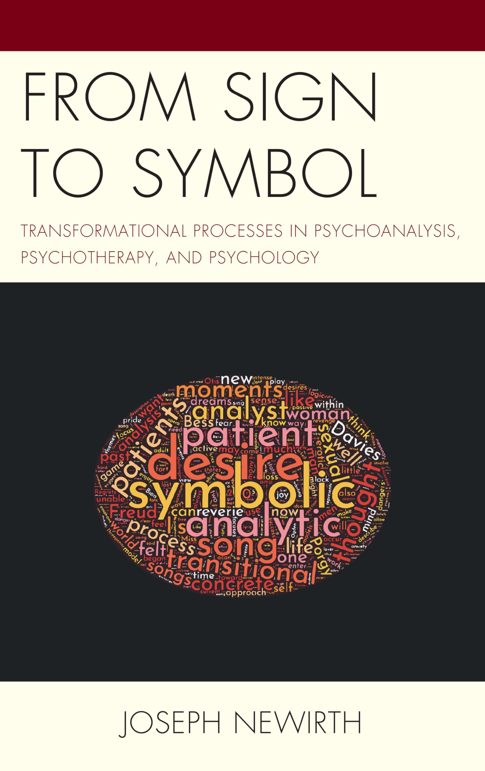 From Sign To Symbol: Transformational Processes In Psychoanalysis, Psychotherapy, And Psychology (Psychodynamic Psychotherapy An