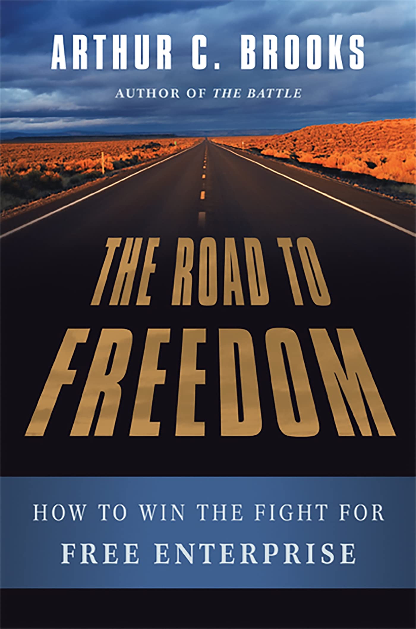 The Road To Freedom: How To Win The Fight For Free Enterprise