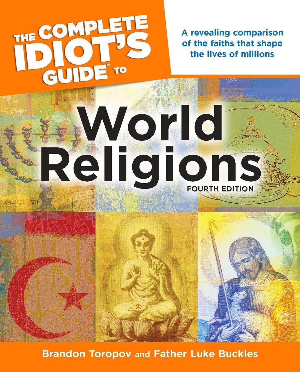 The Complete Idiot's Guide to World Religions, 4th Edition: A Revealing Comparison of the Faiths That Shape the Lives of Million,Used