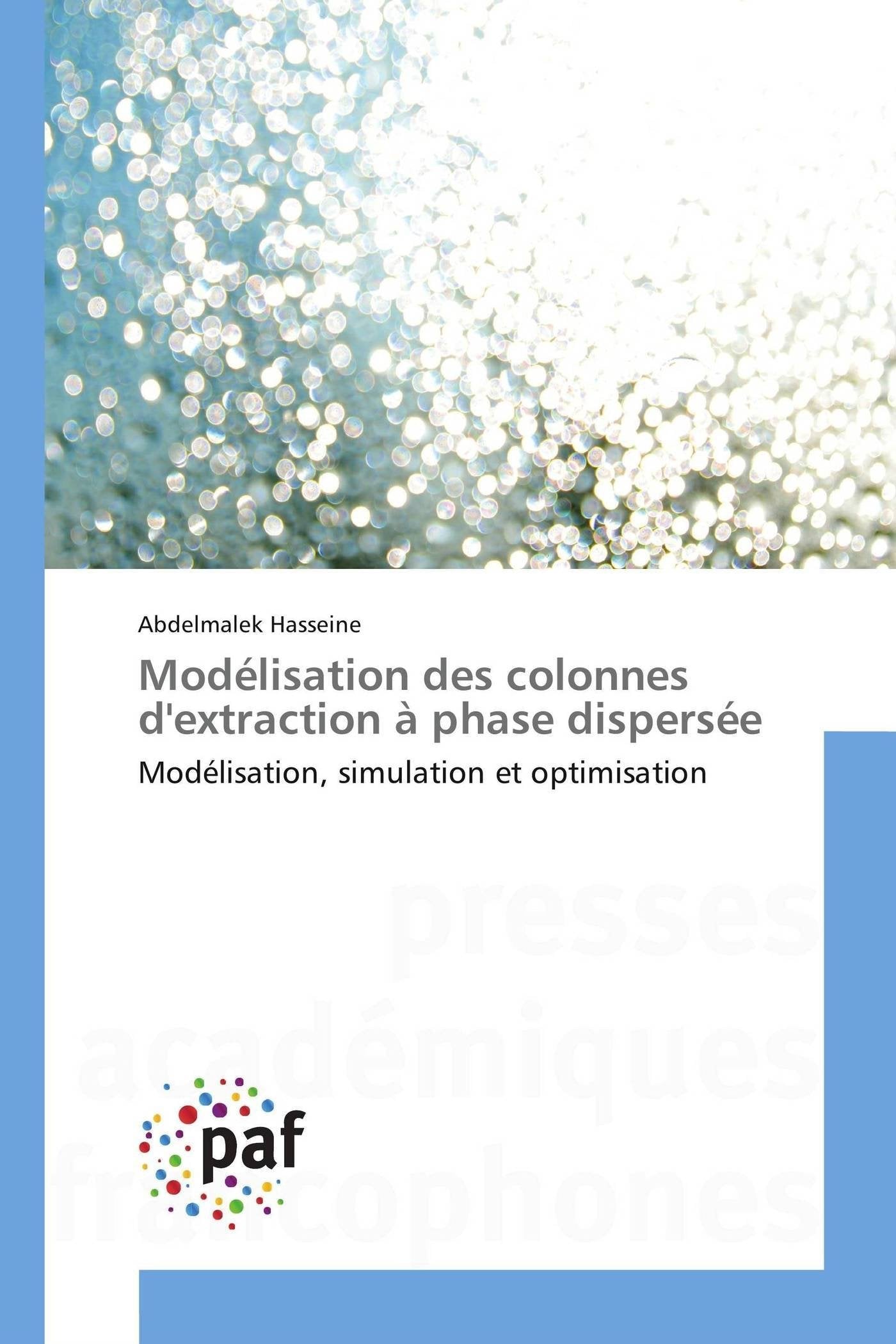 Modlisation des colonnes d'extraction  phase disperse: Modlisation, simulation et optimisation (Omn.Pres.Franc.) (French E,Used