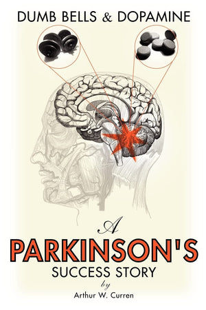 Dumb Bells & Dopamine: A Parkinson's Success Story,Used