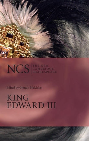 King Edward III (The New Cambridge Shakespeare),New