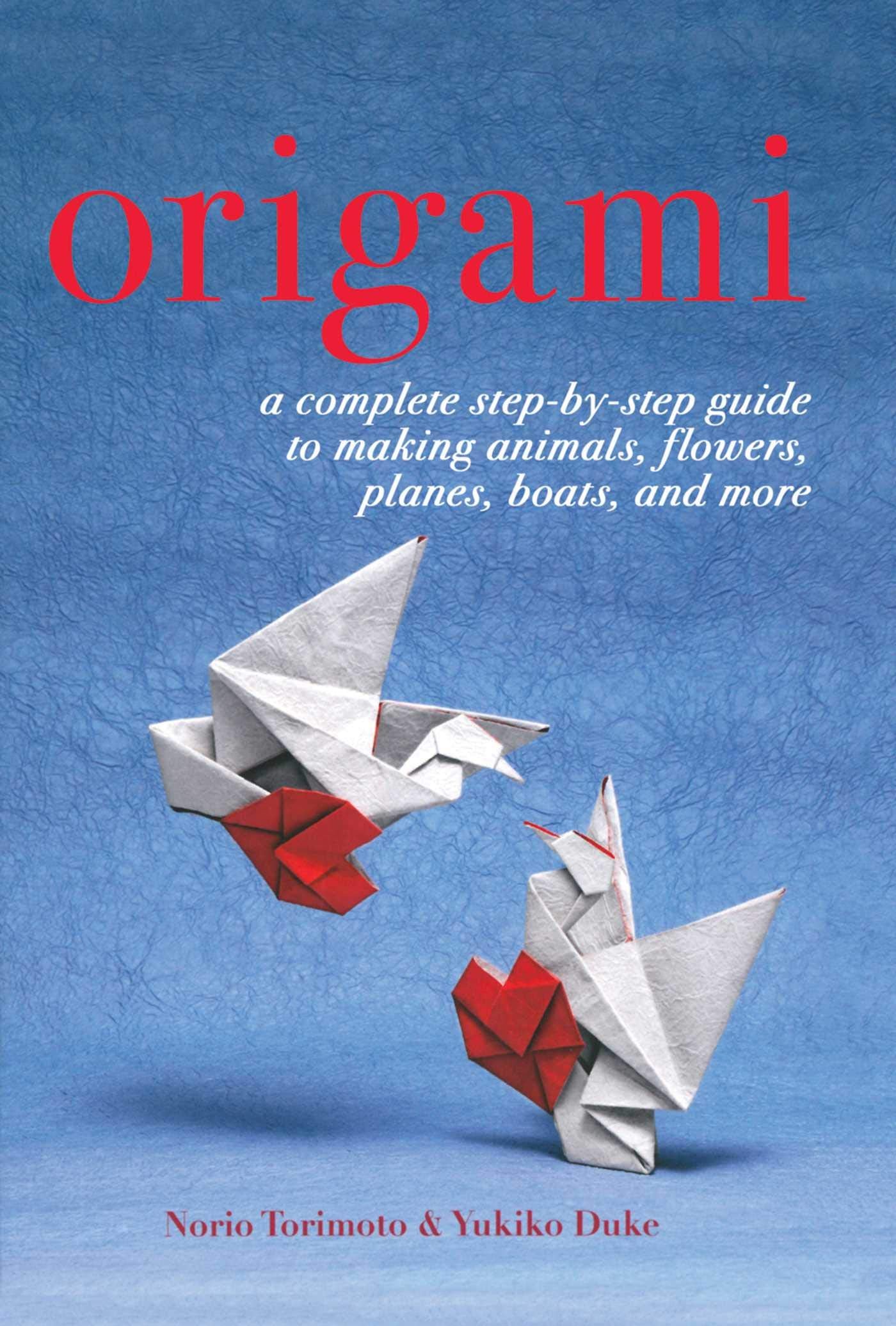 Origami: A Complete StepbyStep Guide to Making Animals, Flowers, Planes, Boats, and More,Used