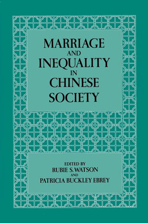 Marriage and Inequality in Chinese Society (Studies on China) (Volume 12),Used